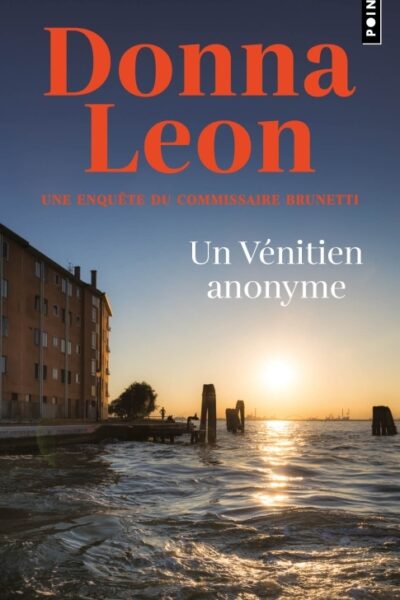 UN VENITIEN ANONYME - UNE ENQUÊTE DU COMMISSAIRE BRUNETTI