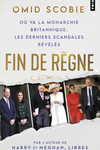 FIN DE REGNE - OU VA LA MONARCHIE BRITANNIQUE : LES DERNIERS SCANDALES REVELES