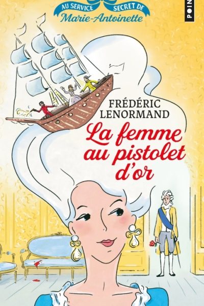 LA FEMME AU PISTOLET D'OR AU SERVICE SECRET DE MARIE-ANTOINETTE, VOL.4
