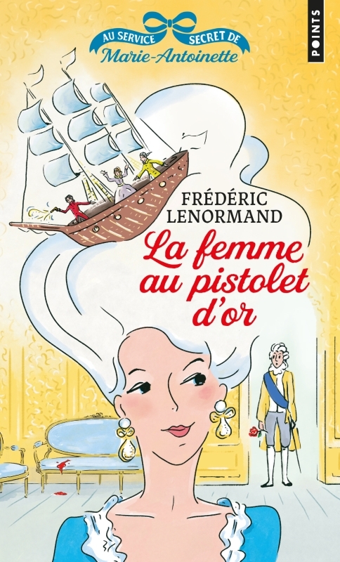 LA FEMME AU PISTOLET D'OR AU SERVICE SECRET DE MARIE-ANTOINETTE, VOL.4