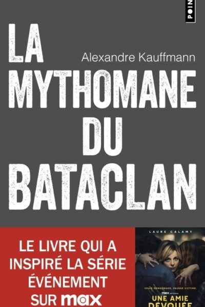 LA MYTHOMANE DU BATACLAN