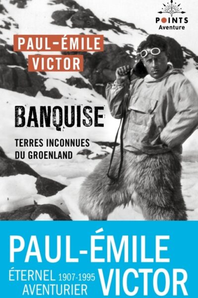 BANQUISE - TERRES INCONNUES DU GROENLAND