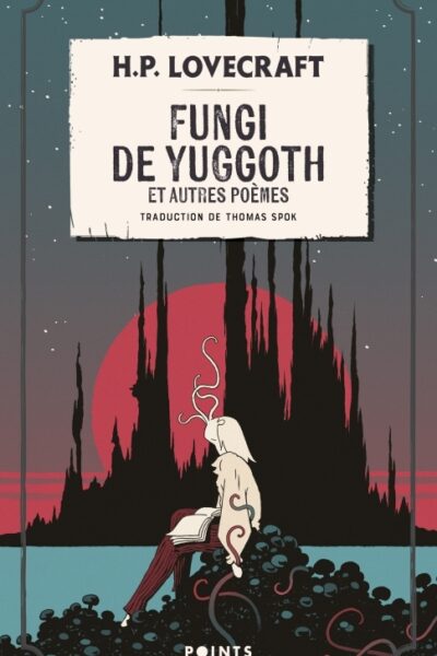 FUNGI DE YUGGOTH - ET AUTRES POEMES