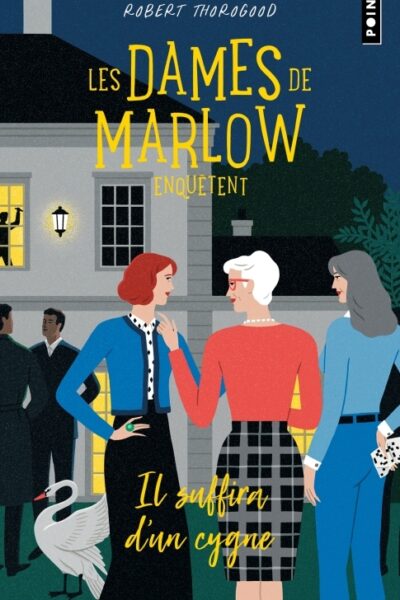 LES DAMES DE MARLOW ENQUÊTENT T02 IL SUFFIRA D'UN CYGNE