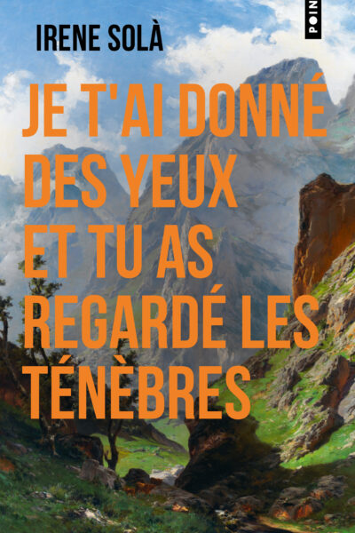 JE T'AI DONNE DES YEUX ET TU AS REGARDE LES TENEBRES