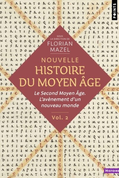 NOUVELLE HISTOIRE DU MOYEN ÂGE T02 LE SECOND MOYEN ÂGE. L'AVENEMENT D'UN NOUVEAU MONDE