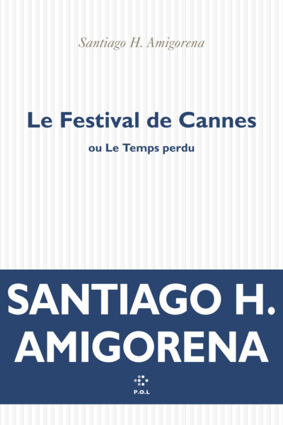 FESTIVAL DE CANNES OU LE TEMPS PERDU