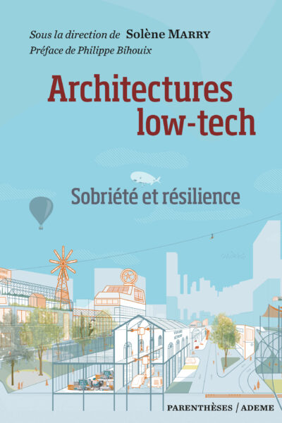 ARCHITECTURES LOW TECH - SOBRIETE ET RESILIENCE