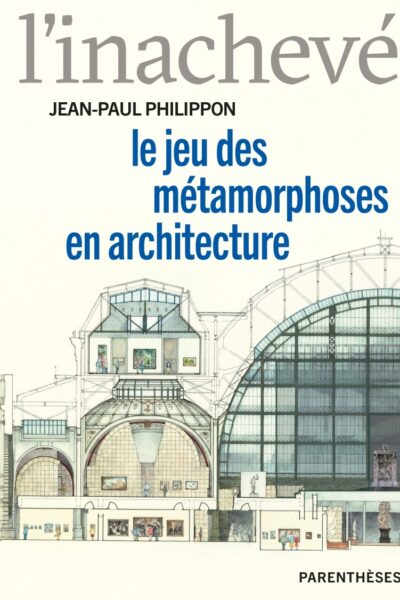 LINACHEVE - LE JEU DES METAMORPHOSES EN ARCHITECTURE
