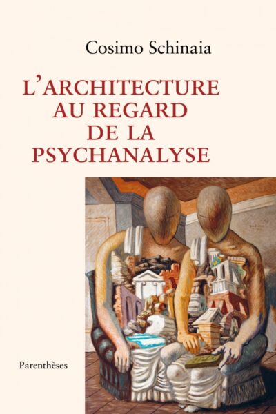 L'ARCHITECTURE AU REGARD DE LA PSYCHANALYSE