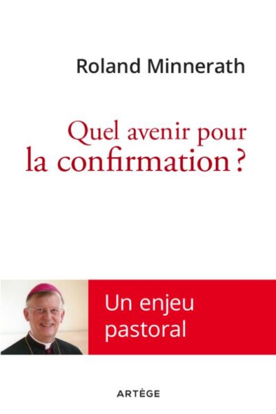QUEL AVENIR POUR LA CONFIRMATION ?