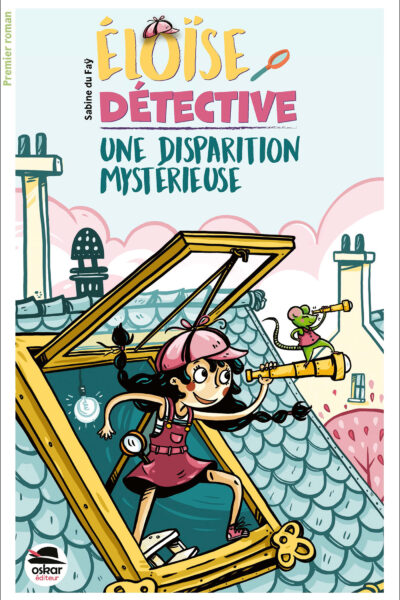 ÉLOISE DETECTIVE - UNE DISPARITION MYSTERIEUSE