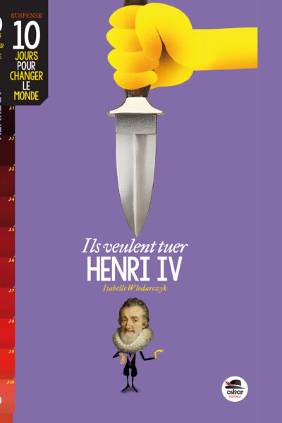 ILS VEULENT TUER HENRI IV !