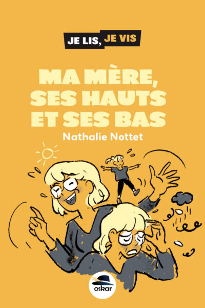 MA MERE, SES HAUTS ET SES BAS - JE LIS, JE VIS