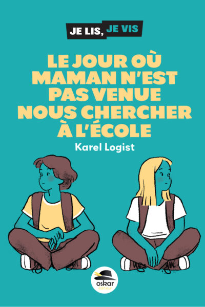 LE JOUR OÙ MAMAN N'EST PAS VENUE NOUS CHERCHER A L'ECOLE