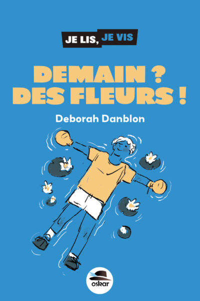 DEMAIN ? DES FLEURS ! JE LIS, JE VIS