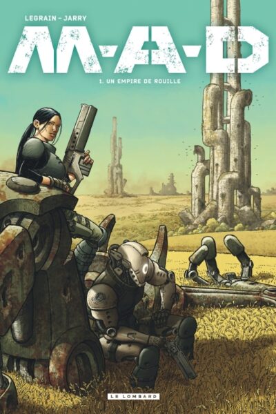 M-A-D T01 UN EMPIRE DE ROUILLE