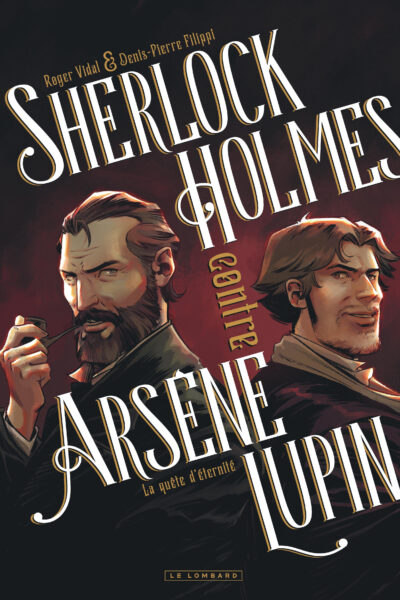 SHERLOCK HOLMES CONTRE ARSENE LUPIN T01 LA QUÊTE D'ETERNITE