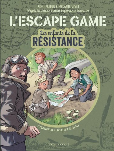 T01 L'ESCAPE GAME-LES ENFANTS DE LA RESISTANCE - L'EVASION DE L'AVIATEUR ANGLAIS
