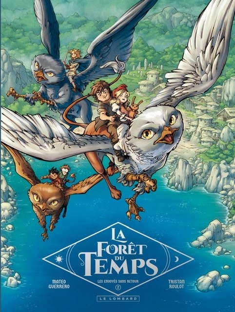 LA FORET DU TEMPS - TOME 2 - LES ENVOYES SANS RETOUR