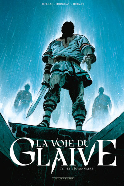 LA VOIE DU GLAIVE T02 LE LEGIONNAIRE
