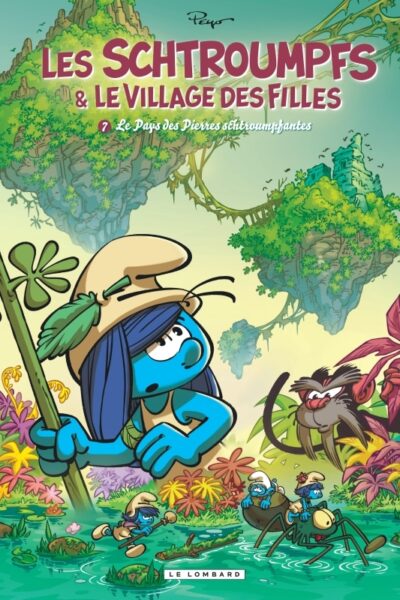LES SCHTROUMPFS & LE VILLAGE DES FILLES T07 LE PAYS DES PIERRES SCHTROUMPFANTES