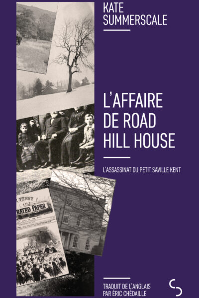 L'AFFAIRE DE ROAD HILL HOUSE - L'ASSASSINAT DU PETIT SAVILLE KENT