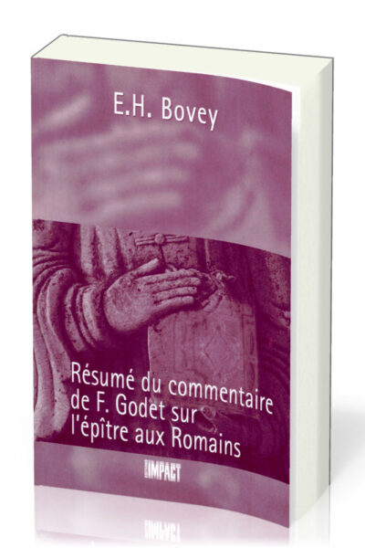 RESUME DU COMMENTAIRE DE F.GODET SUR L'EPITRE AUX ROMAINS