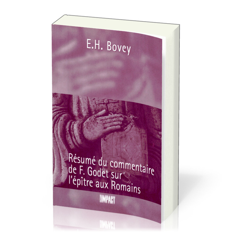RESUME DU COMMENTAIRE DE F.GODET SUR L'EPITRE AUX ROMAINS