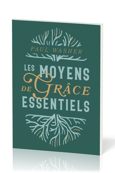 LES MOYENS DE GRACE ESSENTIELS