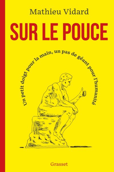 SUR LE POUCE - UN PETIT DOIGT POUR LA MAIN, UN PAS DE GEANT POUR L'HUMANITE
