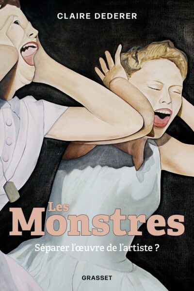 LES MONSTRES - SEPARER L'OEUVRE DE L'ARTISTE ?