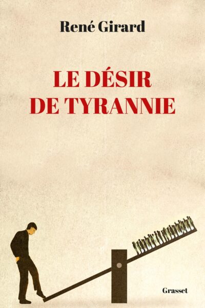LE DESIR DE TYRANNIE