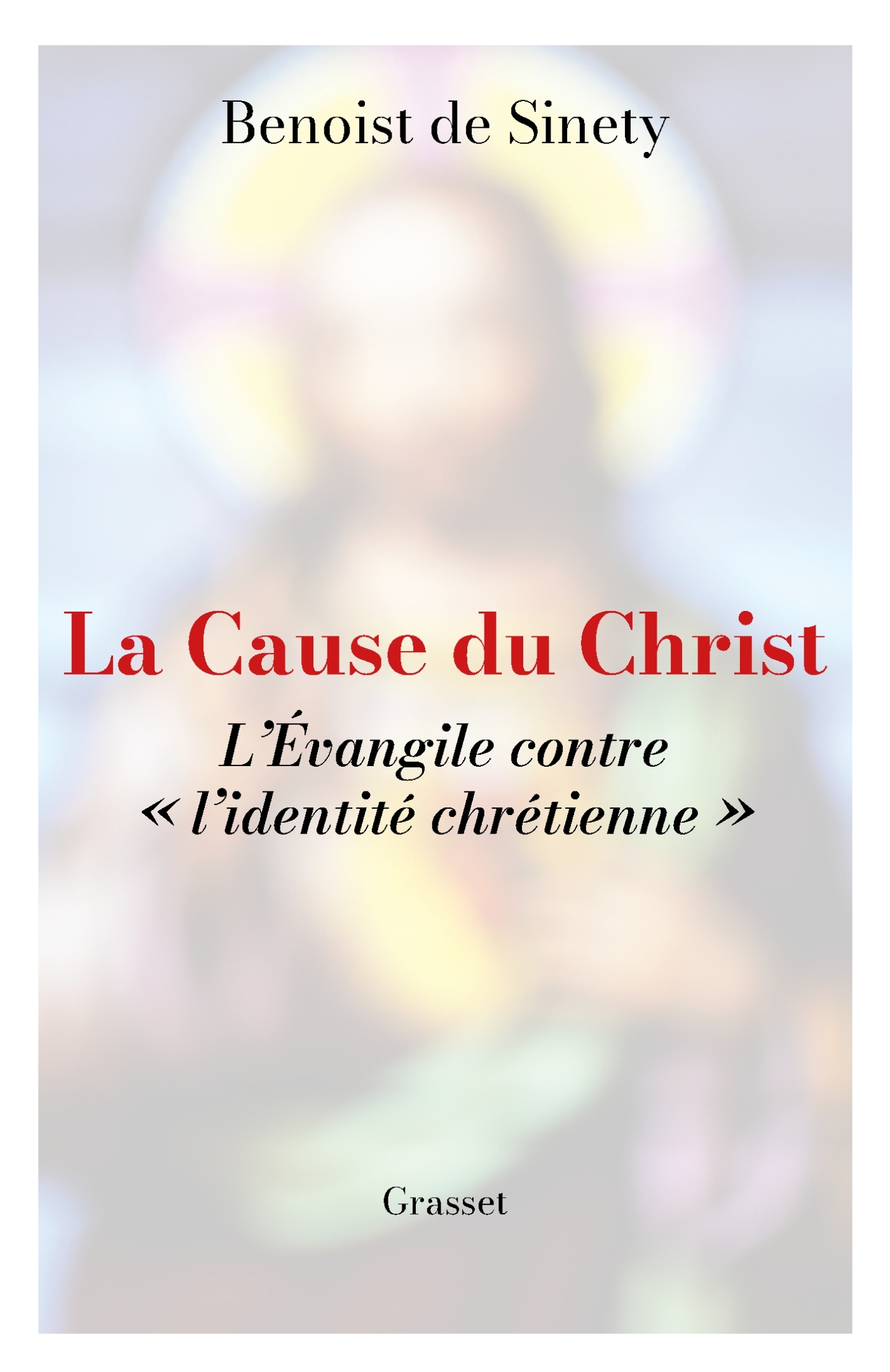 LA CAUSE DU CHRIST : L'EVANGILE CONTRE « L'IDENTITE CHRETIENNE »