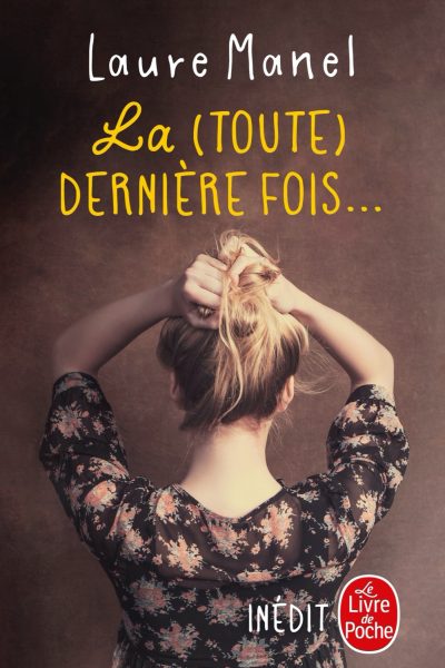 LA (TOUTE) DERNIERE FOIS...