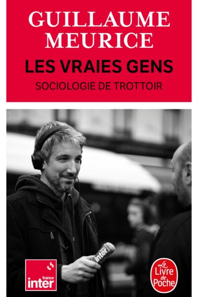 LES VRAIES GENS - SOCIOLOGIE DU TROTTOIR