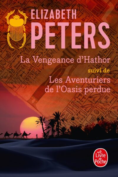 LA VENGEANCE D'HATHOR suivi de LES AVENTURIERS DE L'OASIS PERDUE