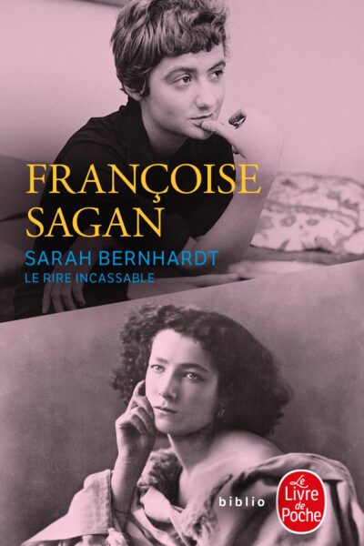SARAH BERNHARDT, LE RIRE INCASSABLE
