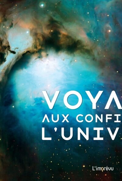 VOYAGE AUX CONFINS DE L'UNIVERS