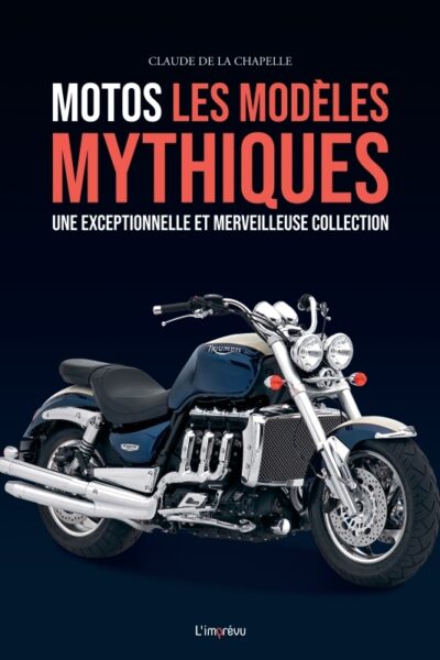 MOTOS, LES MODELES MYTHIQUES. UNE EXCEPTIONNELLE ET MERVEILLEUSE COLLECTION