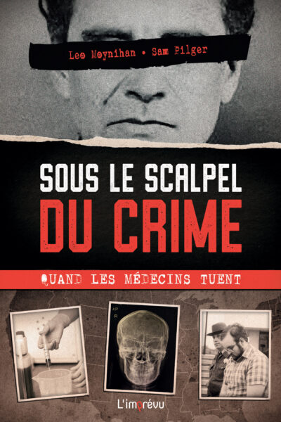 SOUS LE SCALPEL DU CRIME : QUAND LES MEDECINS TUENT