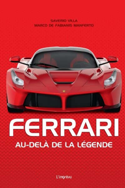 FERRARI, AU-DELA DE LA LEGENDE