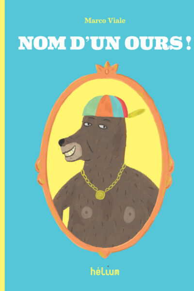 NOM D'UN OURS !