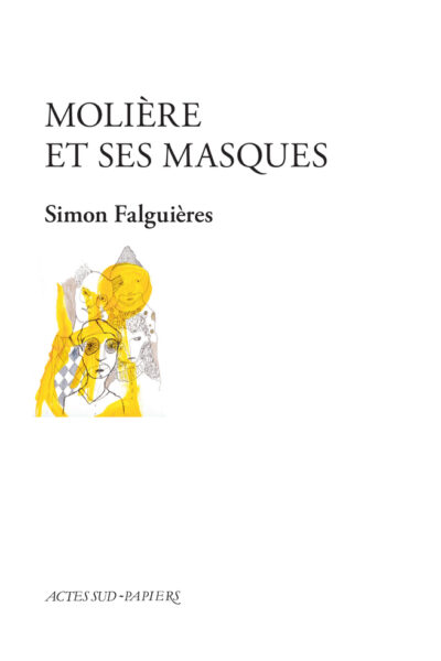MOLIERE ET SES MASQUES