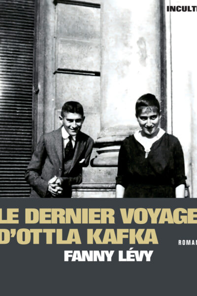 LE DERNIER VOYAGE D'OTTLA KAFKA