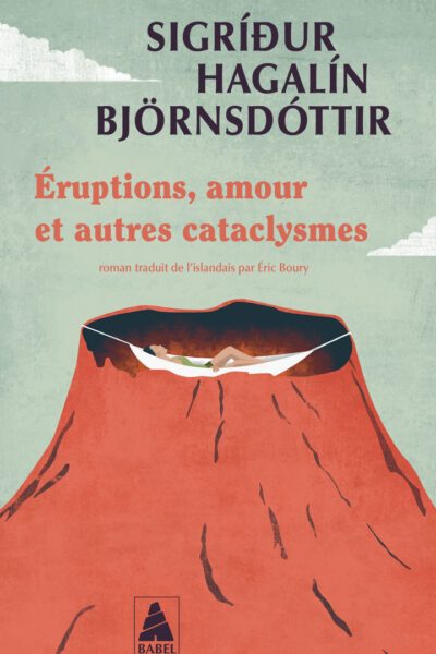 ERUPTIONS, AMOUR ET AUTRES CATACLYSMES