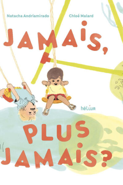 JAMAIS, PLUS JAMAIS !