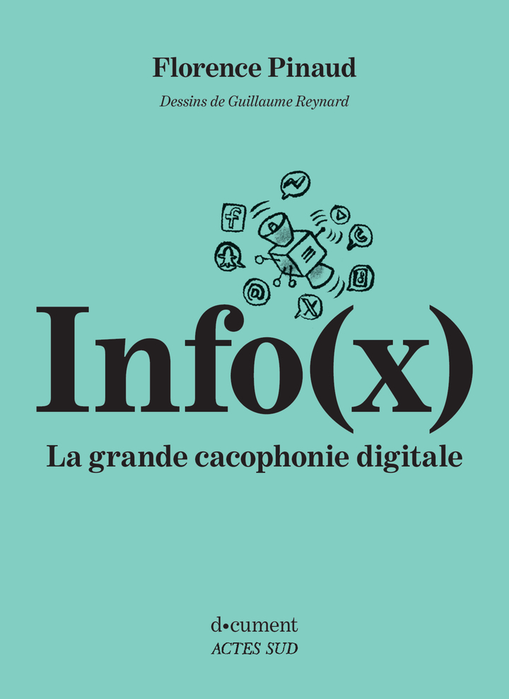 INFO(X). LA GRANDE CACOPHONIE DIGITALE