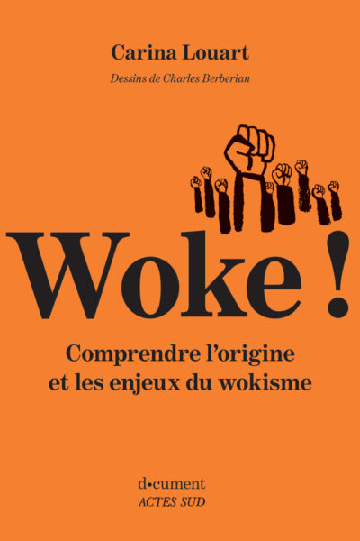 WOKE ! COMPRENDRE L'ORIGINE ET LES ENJEUX DU WOKISME