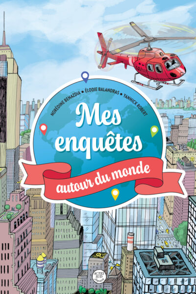 MES ENQUÊTES AUTOUR DU MONDE